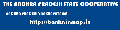 THE ANDHRA PRADESH STATE COOPERATIVE BANK LIMITED  ANDHRA PRADESH VISAKHAPATNAM    banks information 